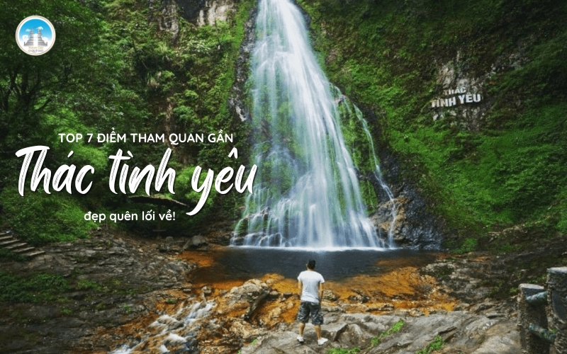 Tham quan gần Thác Tình Yêu